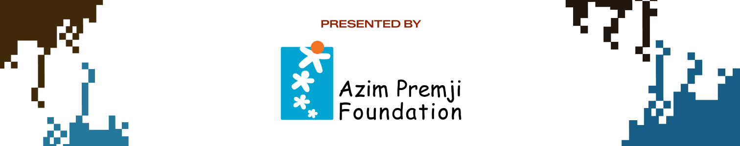 Presented by Azim Premji Foundation